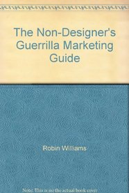 The Non-Designer's Guerrilla Marketing Guide