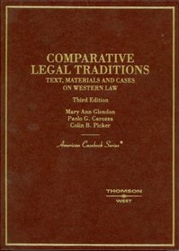 Comparative Legal Traditions: Text, Materials and Cases on Western Law, (American Casebook Series) (American Casebook Series)