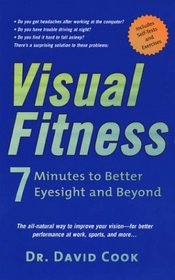 Visual Fitness : 7 Minutes to Better Eyesight and Beyond