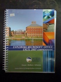 Exploring Microsoft Office Excel 2007 Comprehensive - Custom Edition for Georgia Southern University