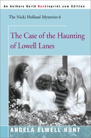 The Case of the Haunting of Lowell Lanes (Nicki Holland, Bk 6)