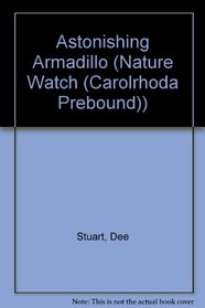 Astonishing Armadillo (Nature Watch (Carolrhoda Sagebrush))