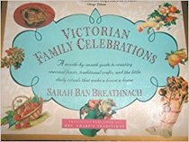 Mrs. Sharp's Traditions: Nostalgic Suggestions for Re-Creating the Family Celebrations and Seasonal Pastimes of the Victorian Home