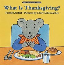 What Is Thanksgiving? (Lift-the-Flap Story)