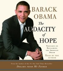The Audacity of Hope: Thoughts on Reclaiming the American Dream (Audio CD) (Abridged)