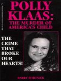 Polly Klaas: The Murder of America's Child