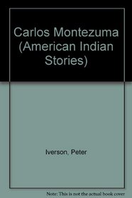 Carlos Montezuma (American Indian Stories)