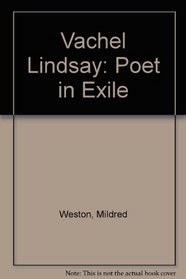 Vachel Lindsay: Poet in Exile