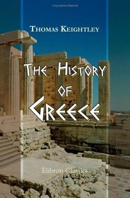 The History of Greece: To Which is Added, a Chronological Table of Contemporary History, by Joshua Toulmin Smith