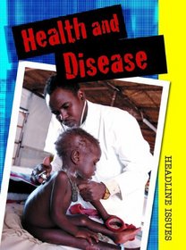 Health and Disease (Headline Issues)