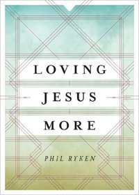 Loving Jesus More