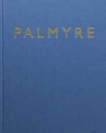 Palmyre: Metropole caravaniere (French Edition)