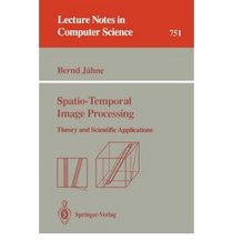 Spatio-Temporal Image Processing: Theory and Scientific Applications (Lecture Notes in Computer Science)