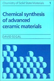 Chemical Synthesis of Advanced Ceramic Materials (Chemistry of Solid State Materials)