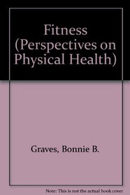 Fitness (Perspectives on Physical Health)