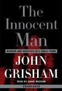 The Innocent Man: Murder and Injustice in a Small Town