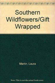 Southern Wildflowers/Gift Wrapped