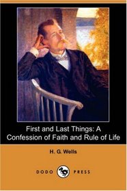 First and Last Things: A Confession of Faith and Rule of Life (Dodo Press)