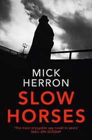 Slow Horses (Slough House, Bk 1)