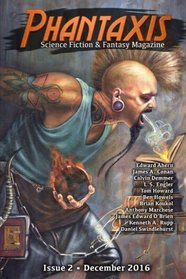 Phantaxis December 2016: Science Fiction & Fantasy Magazine (Volume 2)