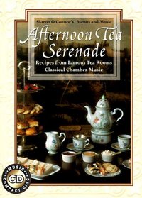 Afternoon Tea Serenade: Cookbook with Music CD