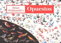 Brian Wildsmith's Opposites (Spanish edition)