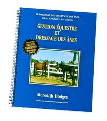 Gestion Equestre Et Dressage Des Anes (French Edition)