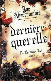 Dernire querelle (La Premire Loi, 3) (French Edition)