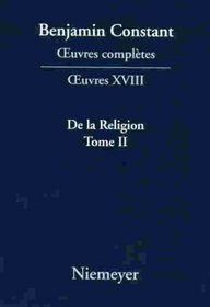 de La Religion, Consida(c)Ra(c)E Dans Sa Source, Ses Formes Ses Da(c)Veloppements, Tome II (Troisieme Periode (1814-1820))
