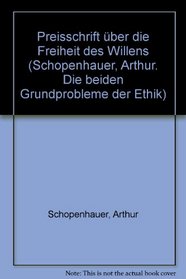 Die beiden Grundprobleme der Ethik: Behandelt in 2 akad. Preisschr (Philosophische Bibliothek ; Bd. 305-306) (German Edition)