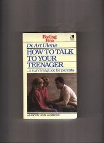 How to Talk to Your Teenager: Feeling Fine Series (Feeling Fine/1 Audio Cassette)