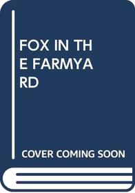 Fox in the Farmyard