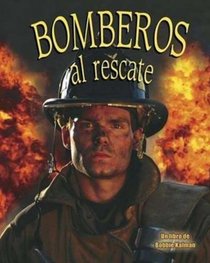 Bomberos Al Rescate/firefighters to the Rescue (Mi Comunidad Y Quienes Contribuyen a Ella/My Community and Its Helpers) (Spanish Edition)