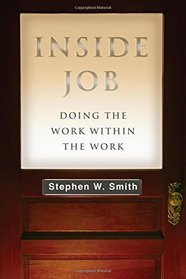 Inside Job: Doing the Work Within the Work