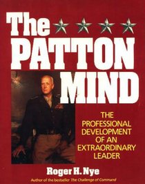 The Patton Mind: The Professional Development of an Extraordinary Leader