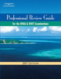 Professional Review Guide for the RHIA and RHIT Examinations, 2007 Edition (Professional Review Guide for the RHIA & RHIT)