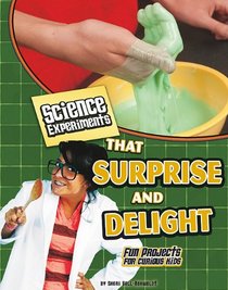Science Experiments That Surprise and Delight (Edge Books)