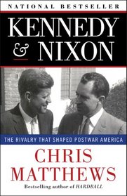 Kennedy & Nixon: The Rivalry that Shaped Postwar America