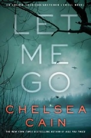 Let Me Go (Archie Sheridan & Gretchen Lowell, Bk 6)