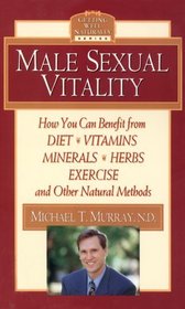 Male Sexual Vitality (Getting Well Naturally)