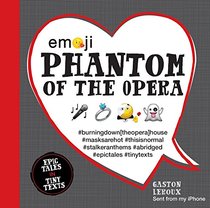 Emoji Phantom of the Opera: Epic Tales in Tiny Texts (Condensed Classics)