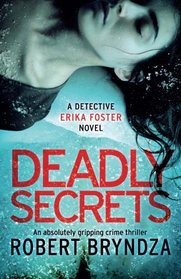 Deadly Secrets (Detective Erika Foster, Bk 6)