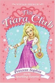 The Tiara Club 5: Princess Sophia and the Sparkling Surprise