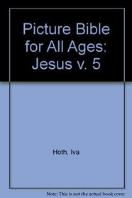 Picture Bible for All Ages: Jesus v. 5