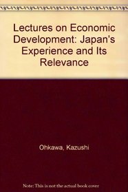 Lectures on Developing Economies: Japan's Experience and Its Relevance