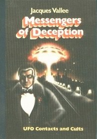 Messengers of Deception: Ufo Contacts and Cults
