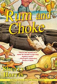 Rum and Choke (A Chloe Jackson Sea Glass Saloon, Bk 4)