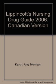 2006 Lippincott's Nursing Drug Guide Canadian Version