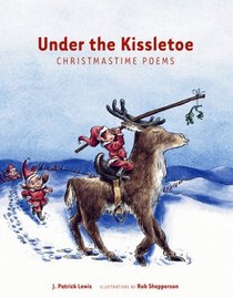 Under the Kissletoe: Christmas Time Poems