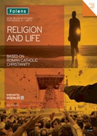 GCSE Religious Studies: Religion & Life Based on Roman Catholic Christianity Edexcel A Unit 3 Student Book